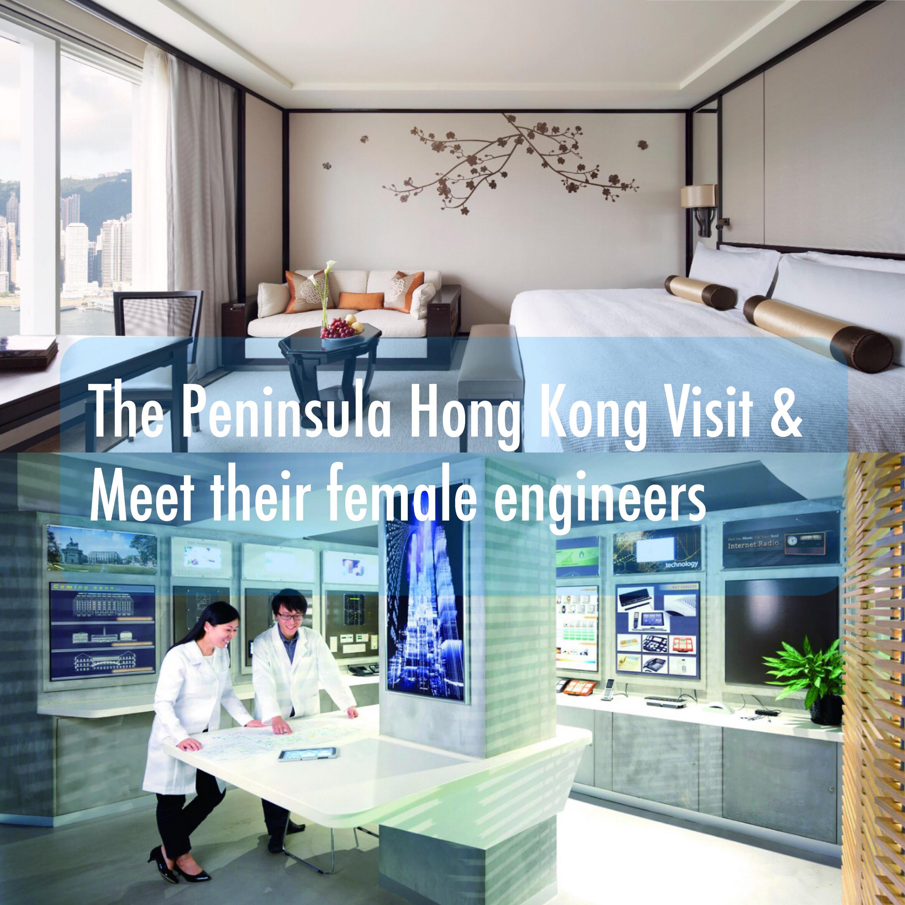[已完滿結束 Completed] 參觀半島酒店及與女工程師會面 Visit The Peninsula Hong Kong and meet their female technology engineers