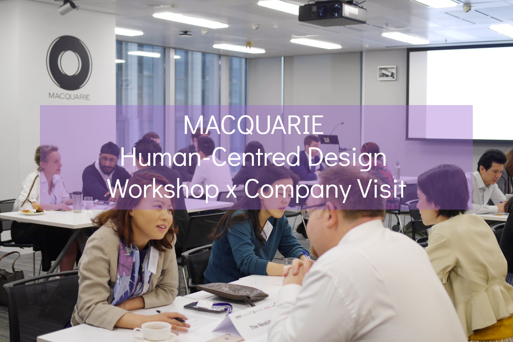 [已完滿結束 Completed] Macquarie Human-Centred Design工作坊 x 公司參觀 (Workshop x Company Visit)